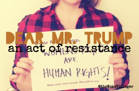 Dear Mr. Trump an act of resistance @theWokeVillager
