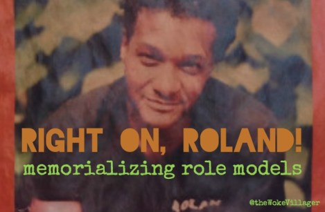 memorializing role models @theWokeVillager